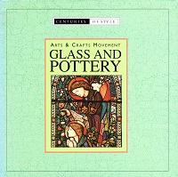  - Arts & Crafts Movement, Glass and Pottery