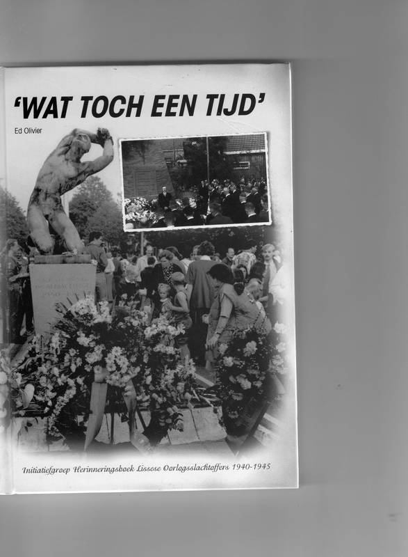 Olivier, Ed - Wat toch een tijd,  Herinneringsboek Lissese Oorlogsslachtoffers 1940-1945.