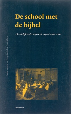  - De school met de bijbel: christelijk onderwijs in de negentiende eeuw