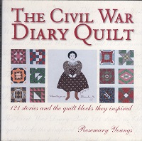 Rosemary Youngs - The Civil War Diary Quilt: 121 Stories and The Quilt Blocks They Inspired