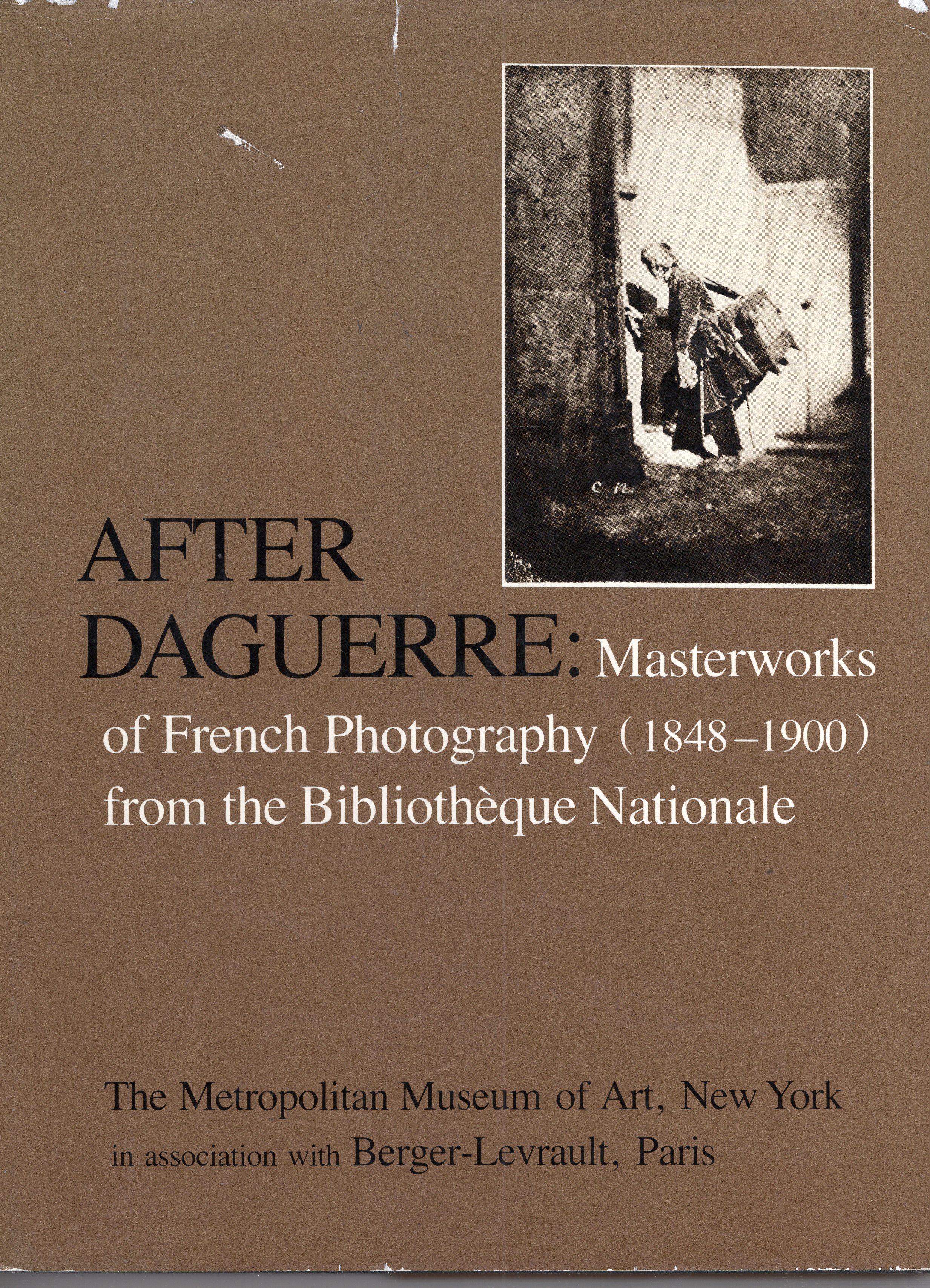  - After Daguerre: Masterworks of French Photography (1848-1900) from the Bibliothque Nationale.