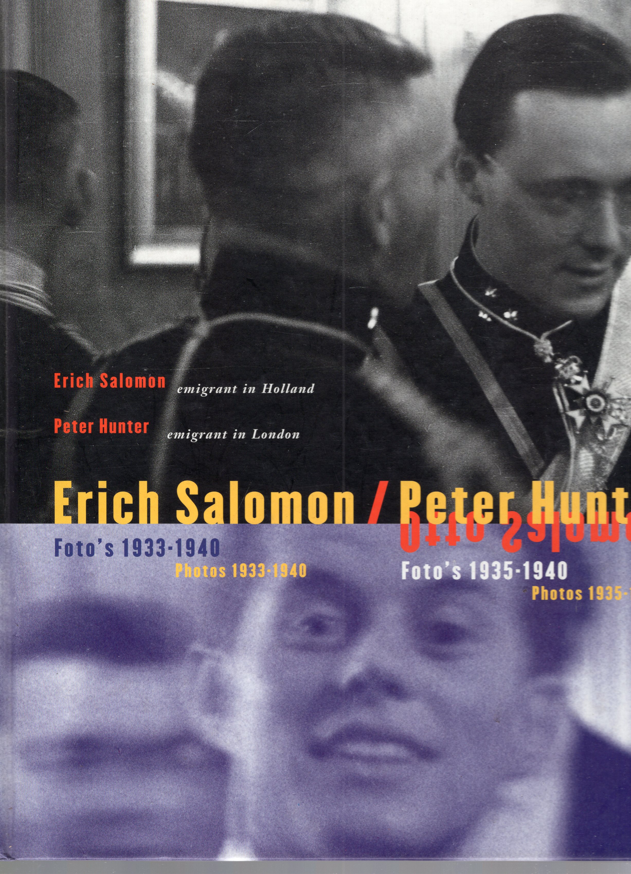 Salomon, Erich; Peter Hunter - Erich Salomon, emigrant in Holland - Peter Hunter, emigrant in London. Phots 1935-1940.