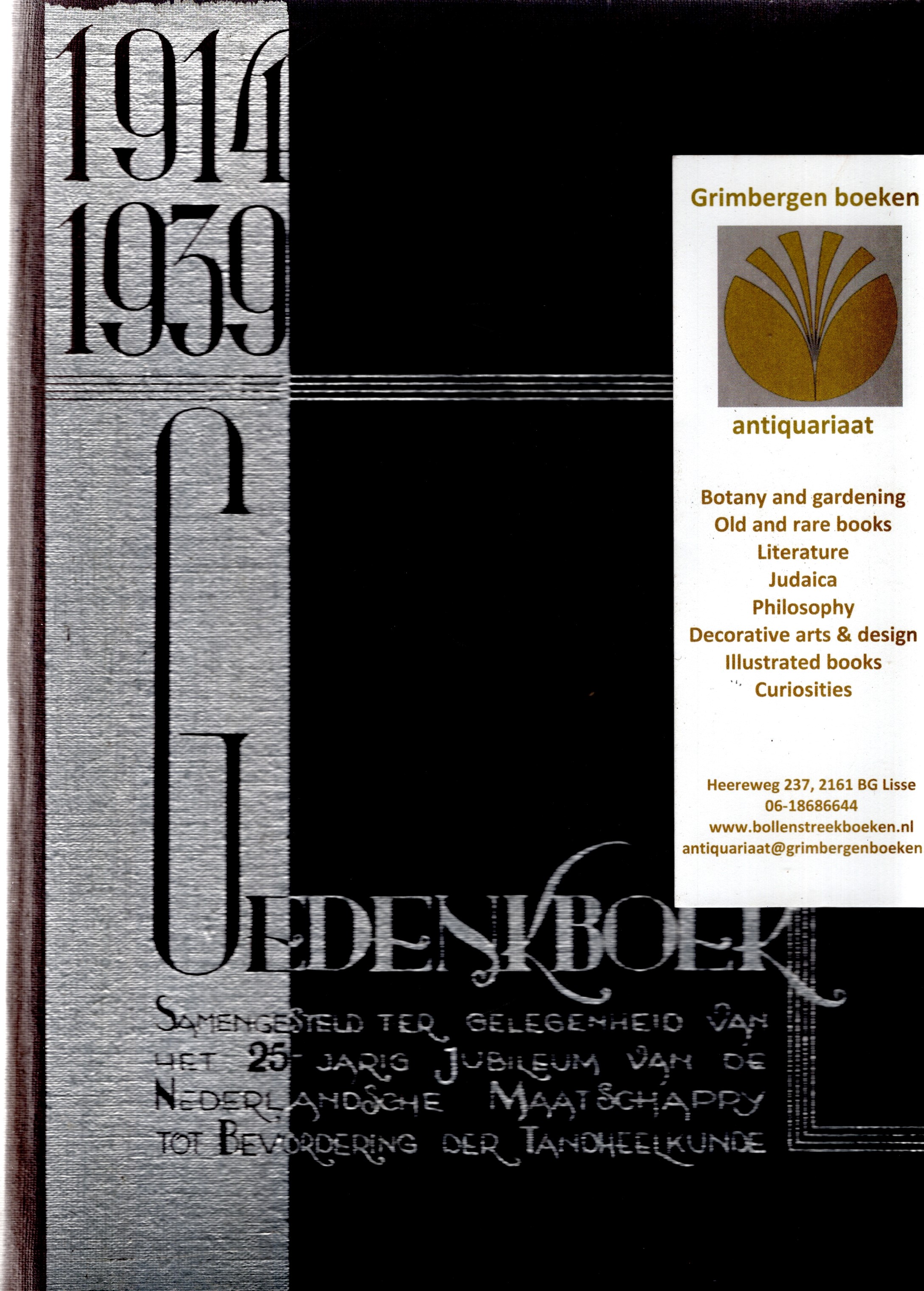 Hasselt, A.L.J.C. van / P.H. Buisman / L. Frank / G.D. Margadant / Ch.F.L. Nord / J.A. Salomons - Gedenkboek samengesteld ter gelegenheid van het 25-jarig bestaan der Nederlandsche Maatschappij tot bevordering der tandheelkunde 1914 - 1939