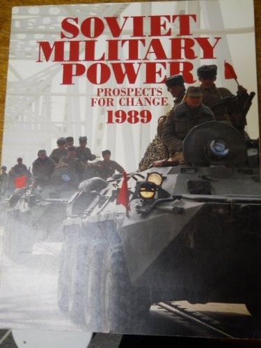  - Soviet Military Power: Prospects for Change, 1989